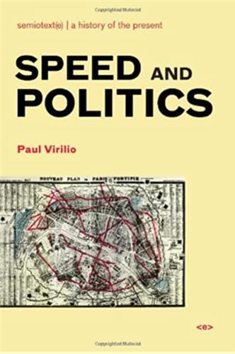 Paul Virilio Speed and Politics (new ed) book