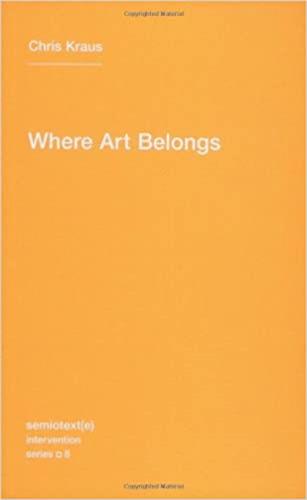 Chris Kraus Where Art Belongs Social Sciences