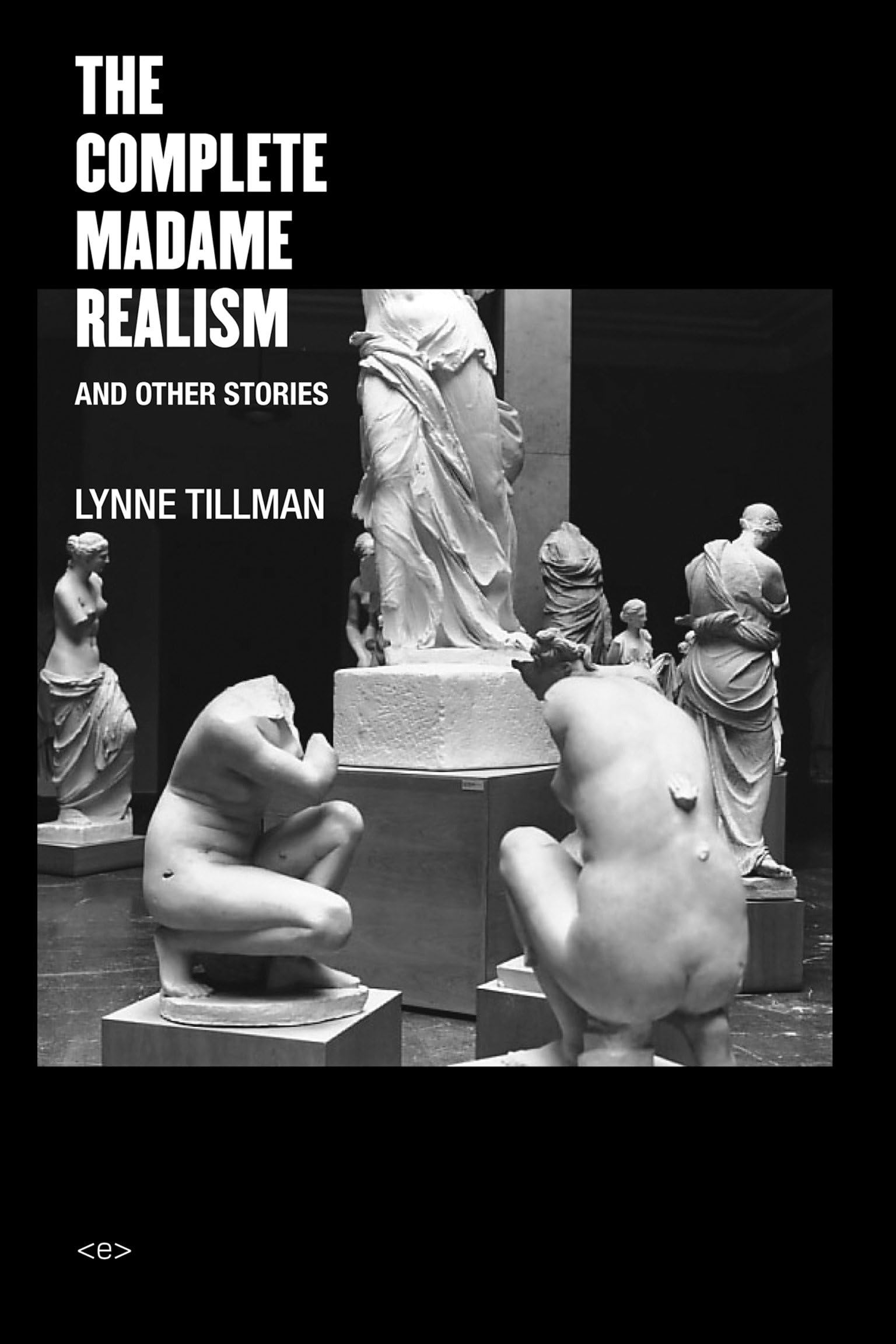 The Complete Madame Realism and Other Stories (Semiotext(e) / Native Agents) Essays & Short Stories