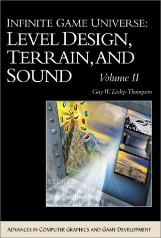 Infinite Game Universe: Level Design, Terrain, and Sound book