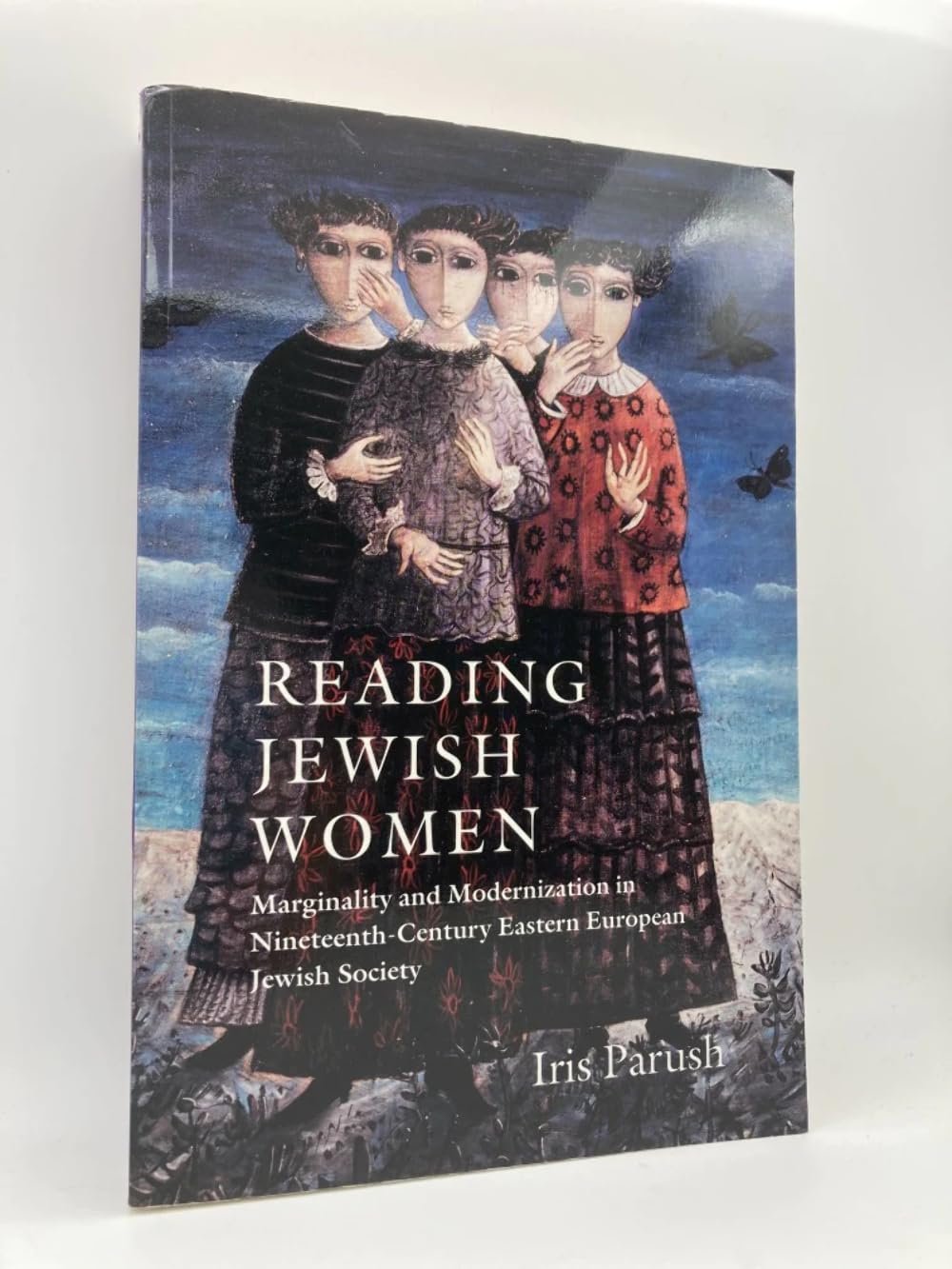 Reading Jewish Women: Marginality and Modernization in Nineteenth-Century Eastern European Jewish Society (Tauber Institute for the Study of European Jewry) Religion & Esotericism