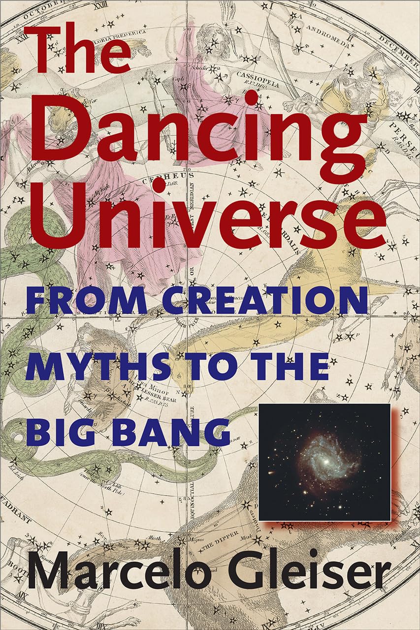 The Dancing Universe: From Creation Myths To The Big Bang book