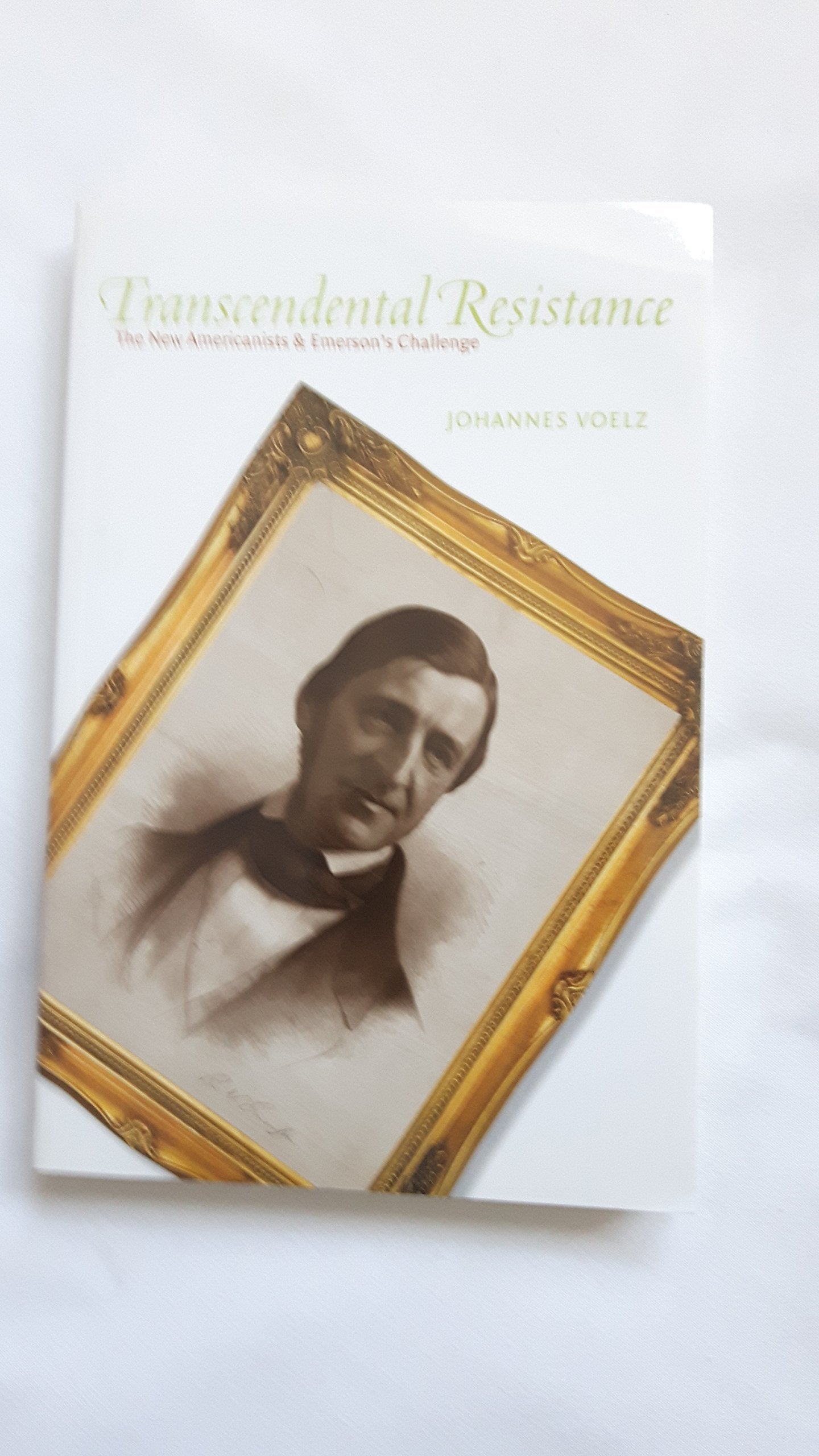 Transcendental Resistance: The New Americanists and Emerson's Challenge (Re-mapping the Transnational) Philosophy