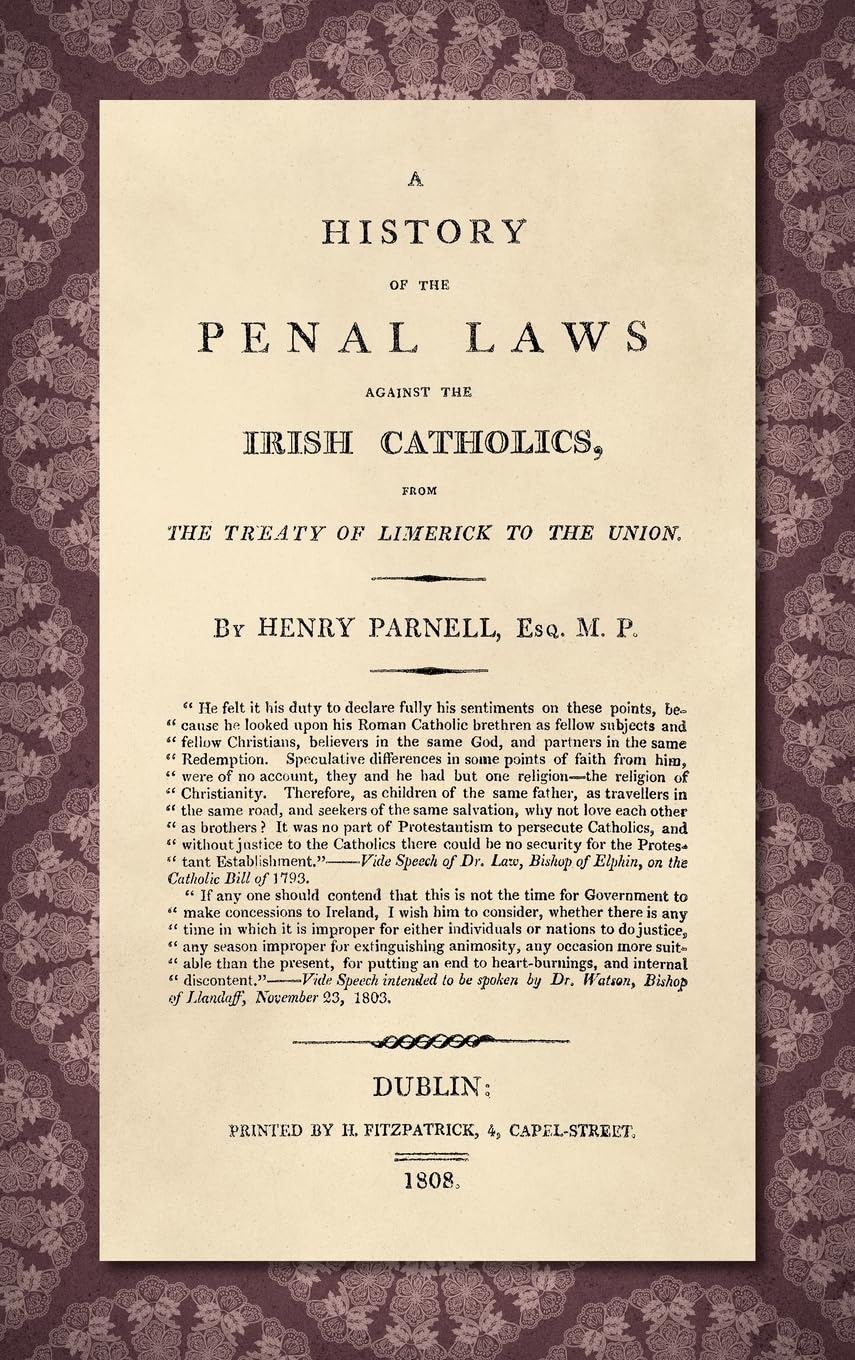 A History of the Penal Laws Against the Irish Catholics [1808] Law