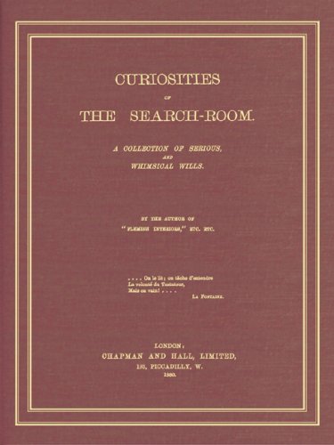 Curiosities Of The Search-room: A Collection Of Serious, And Whimsical Wills Law