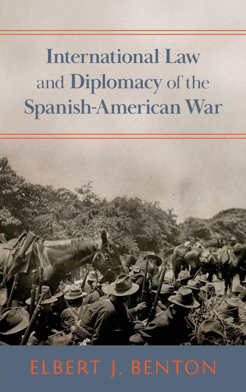 International Law and Diplomacy of the Spanish-American War [1908] Law