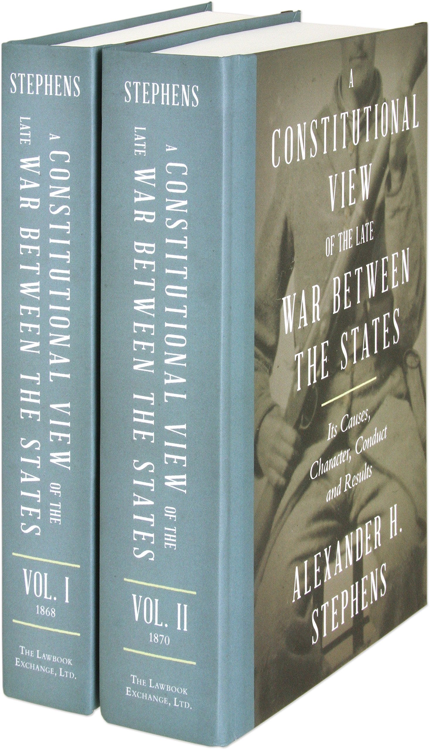 A Constitutional View of the Late War Between the States: Its Causes, Character, Conduct and Results Law