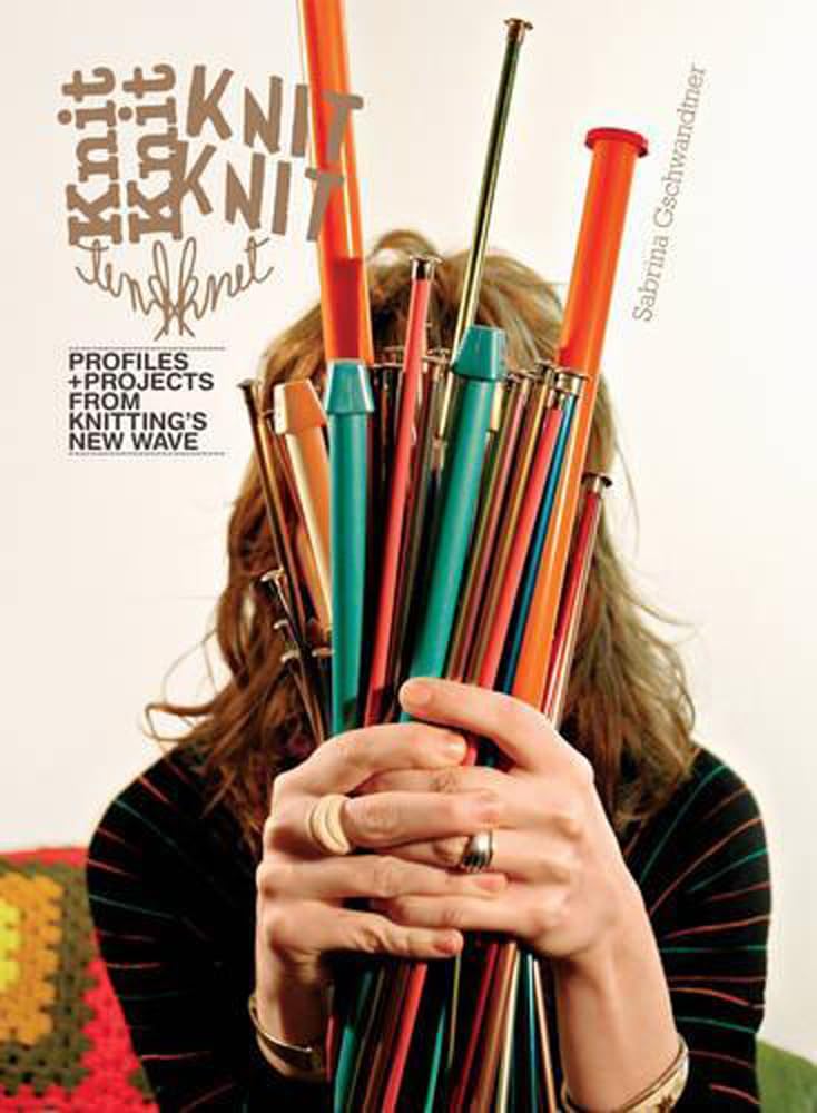 KnitKnit: Profiles + Projects from Knitting's New Wave Hobbies & Crafts
