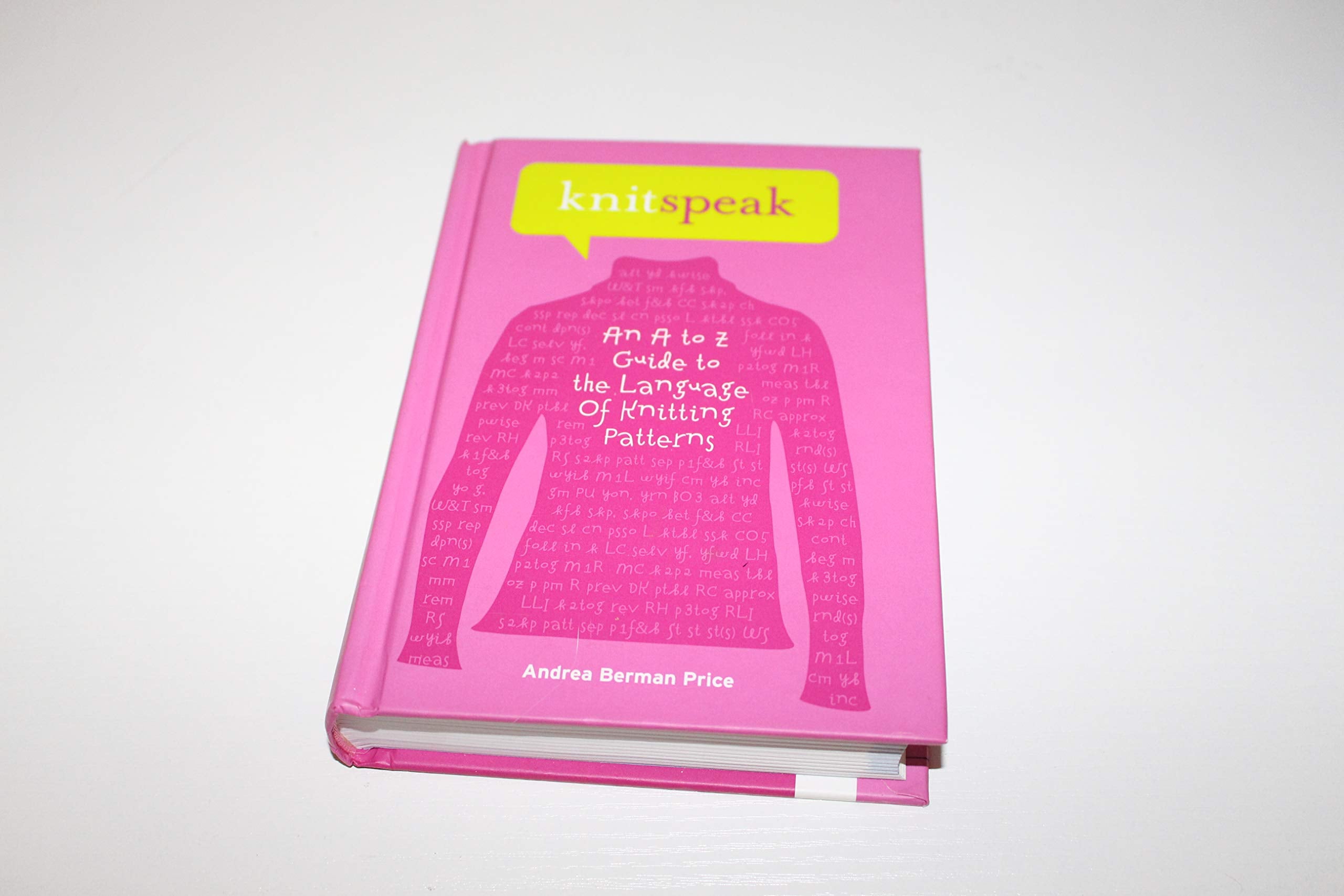 Knitspeak: An A to Z Guide to the Language of Knitting Patterns. book