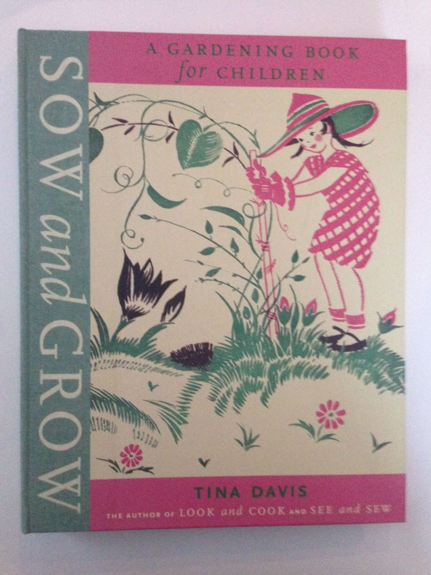 Sow and Grow: A Gardening Book for Children Garden & Plants