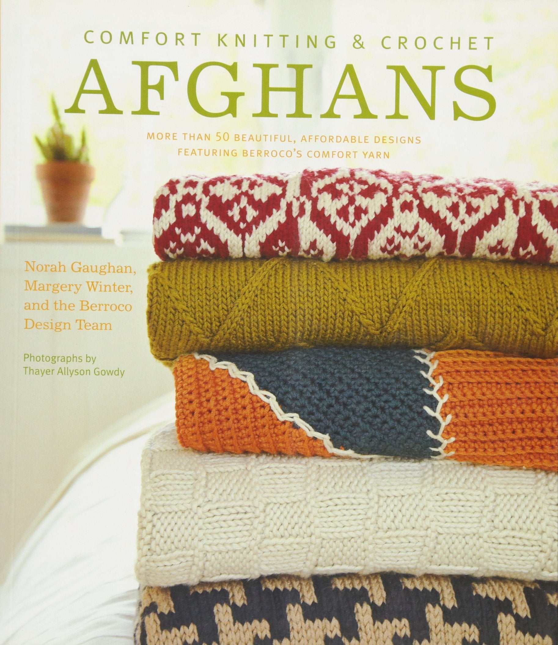 Comfort Knitting and Crochet: Afghans: More Than 50 Beautiful, Affordable Designs Featuring Berroco's Comfort Yarn: "More Than 50 Beautiful, Affordable Designs Featuring Berroco's Comfort Yarn" Hobbies & Crafts