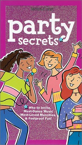 Party Secrets: Who to Invite, Must-Dance Music, Most-Loved Munchies & Foolproof Fun! Non-fiction