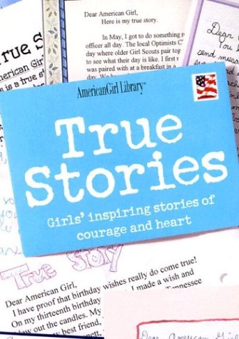 True Stories: Girls' Inspiring Stories of Courage and Heart book