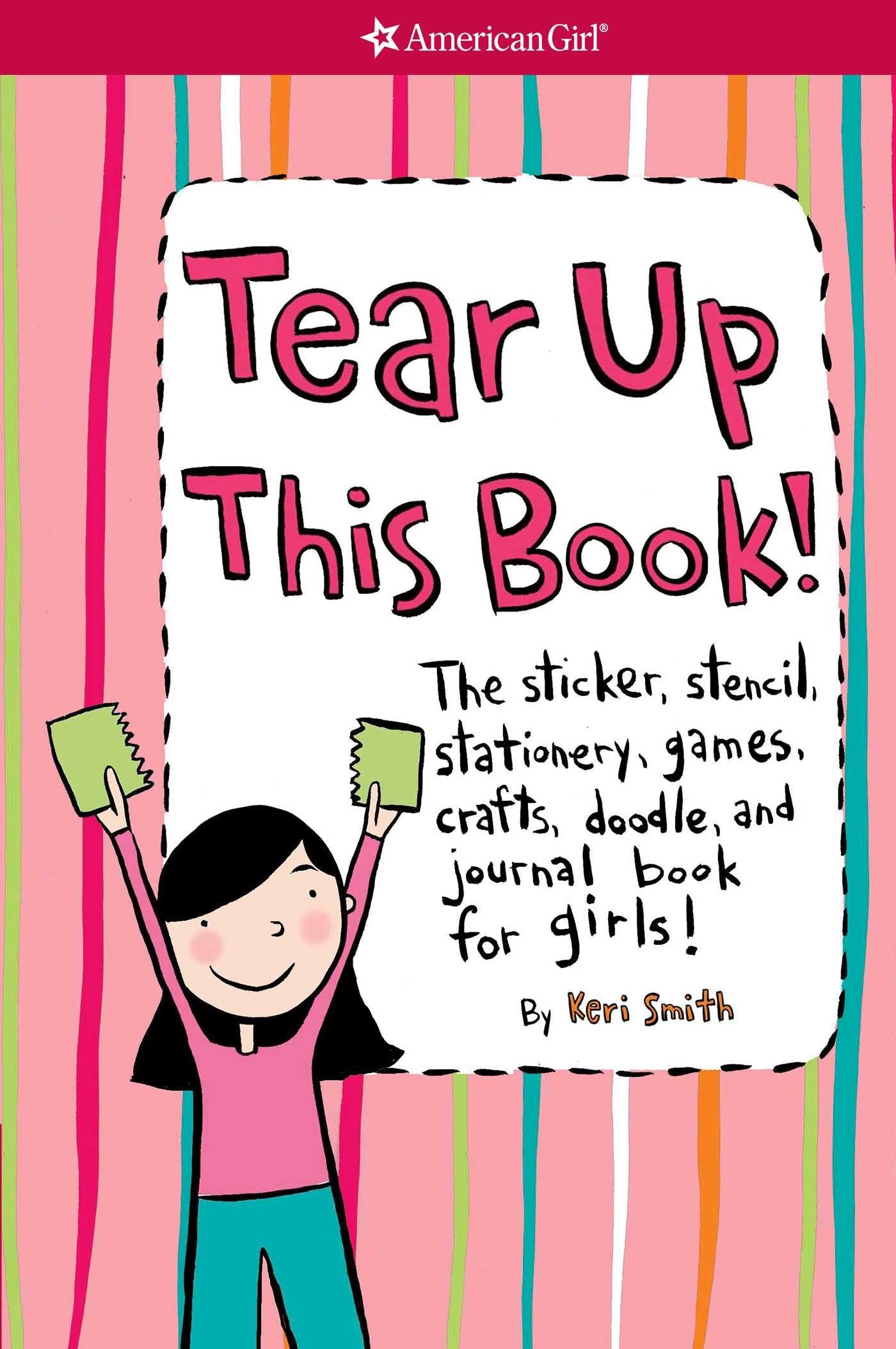 Tear Up This Book!: The Sticker, Stencil, Stationery, Games, Crafts, Doodle, and Journal Book for Girls! (American Girl(r) Activities) Tiptoi & Games