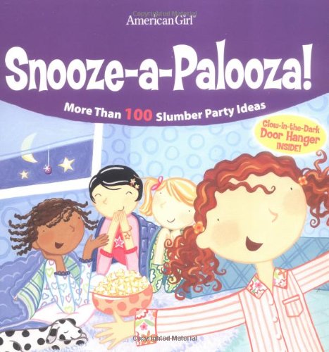 Snooze a palooza!: More Than 100 Slumber Party Ideas With a Glow-in-the-dark Door Hanger Inside! (American Girl Library) Tiptoi & Games