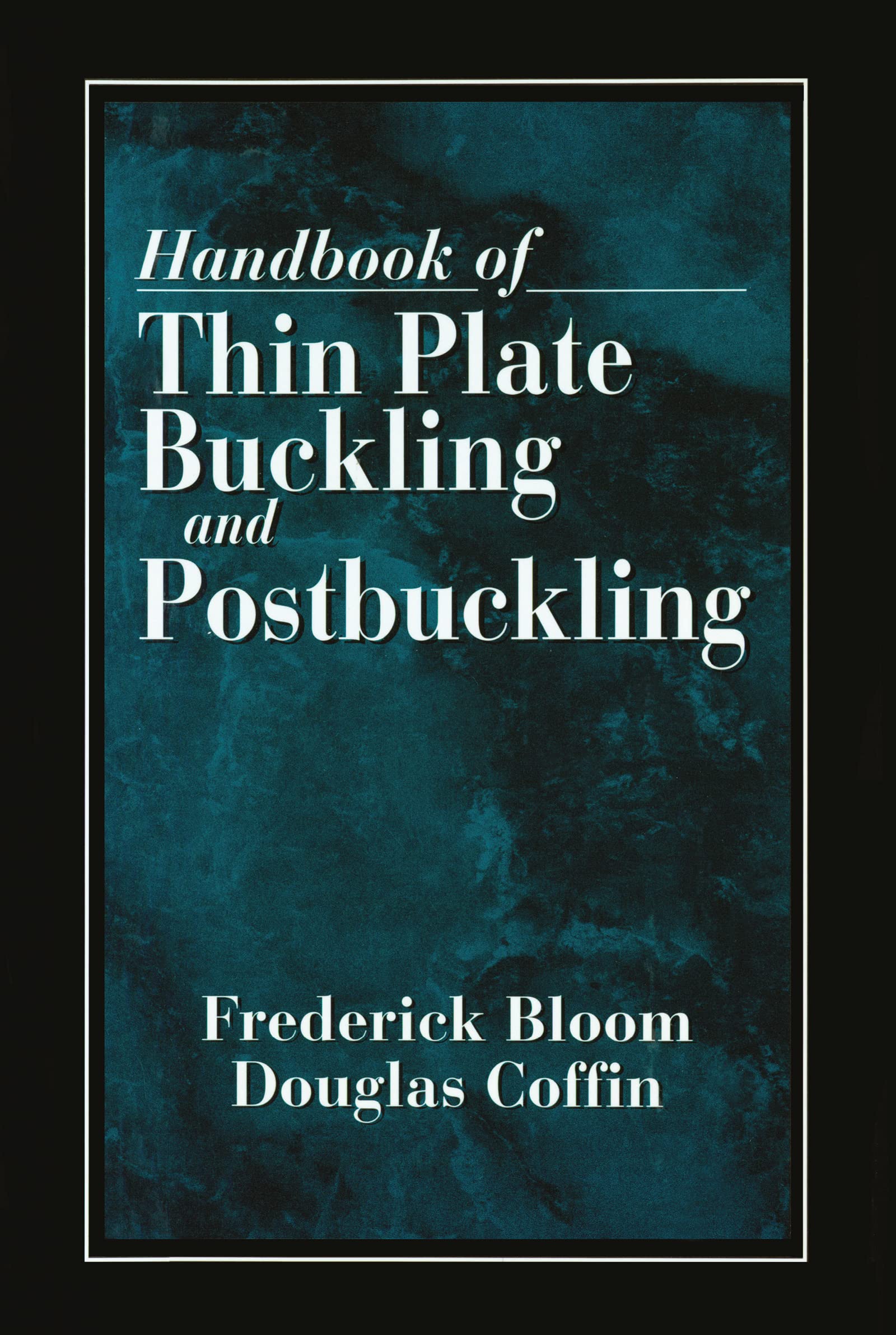 Handbook of Thin Plate Buckling and Postbuckling Business & Technology