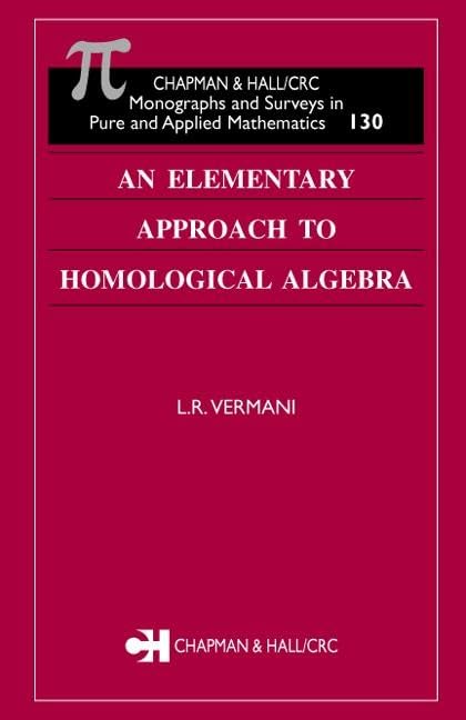 An Elementary Approach to Homological Algebra (Monographs & Surveys in Pure & Applied Math, 130, Band 130) Medicine