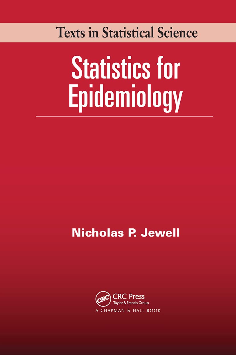 Statistics for Epidemiology (Chapman & Hall/Crc Texts in Statistical Science, 58) Medicine