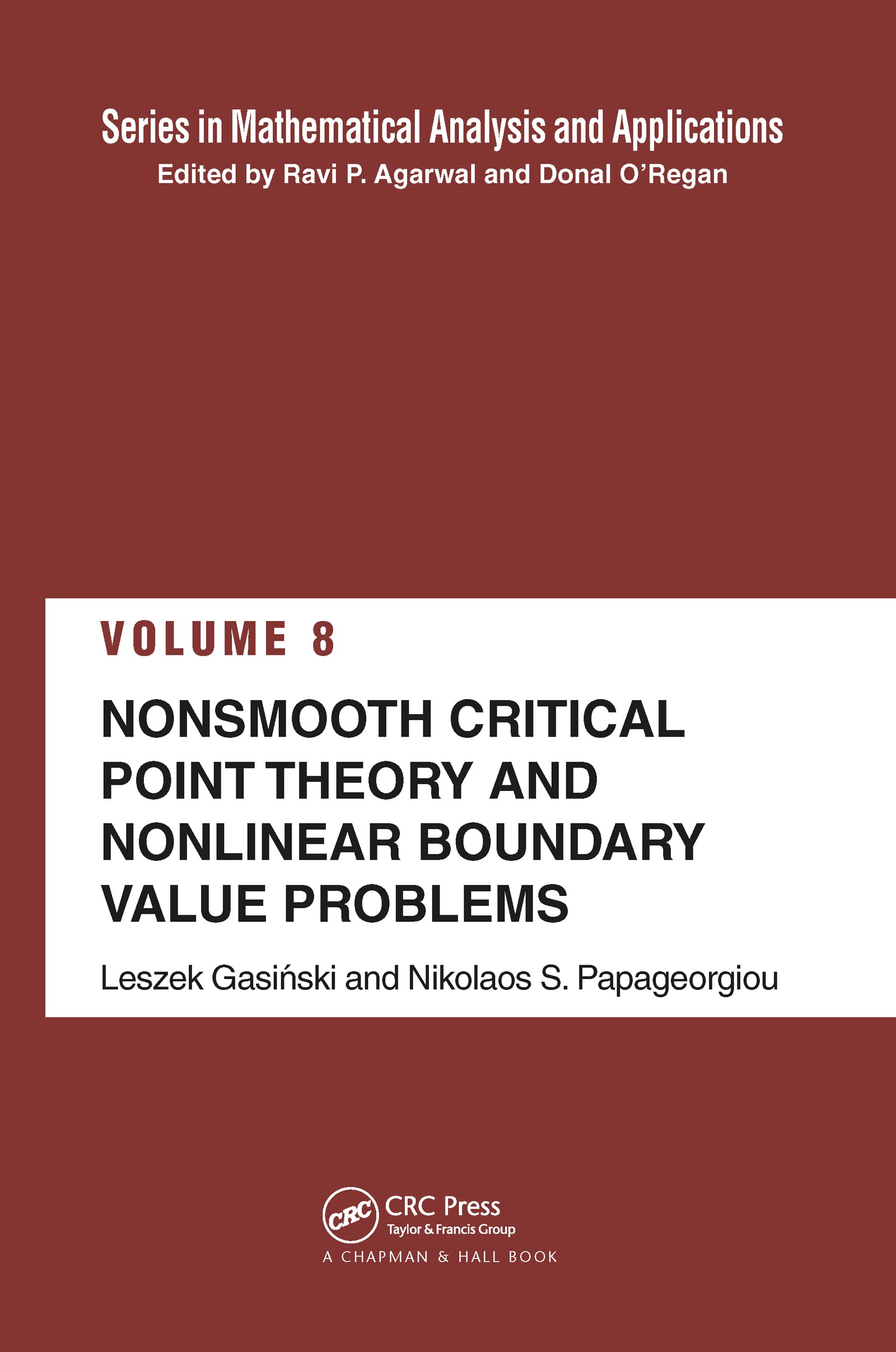 Nonsmooth Critical Point Theory and Nonlinear Boundary Value Problems (SERIES IN MATHEMATICAL ANALYSIS AND APPLICATIONS, V. 8.) Mathematics