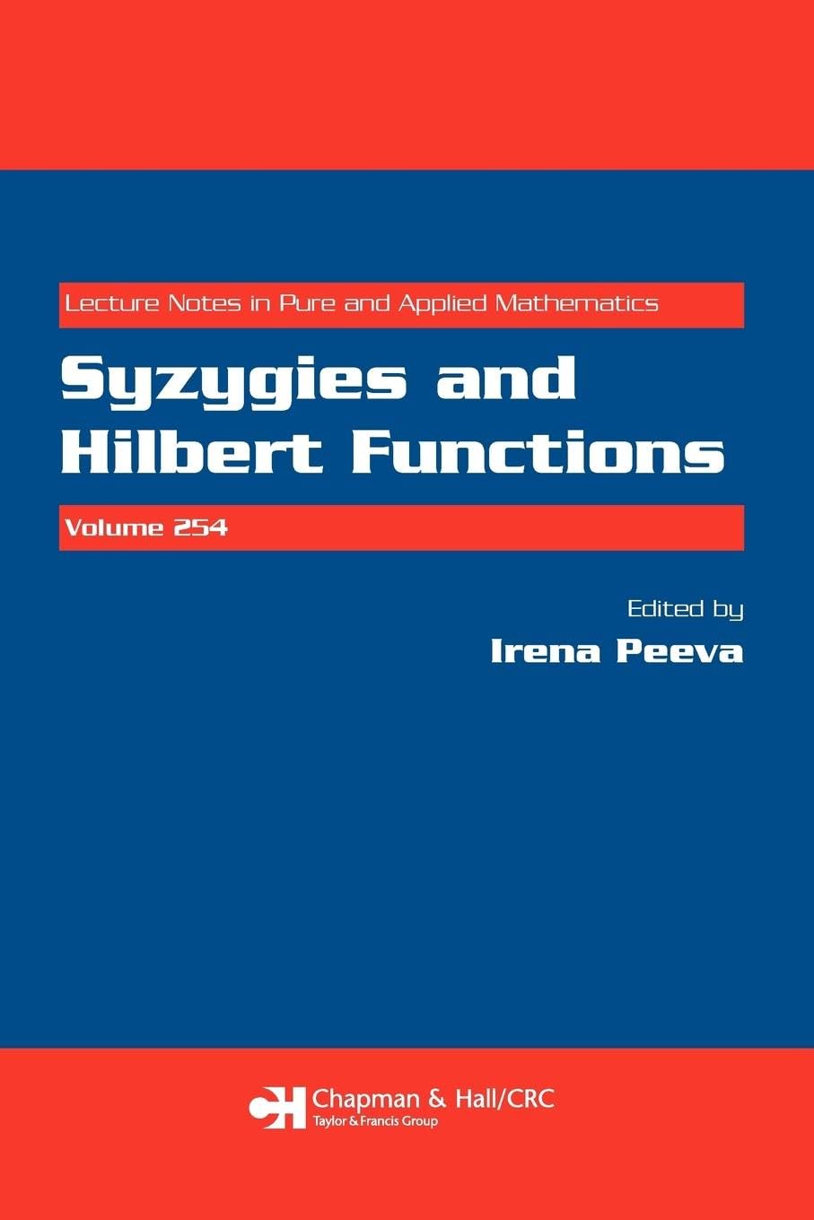 Syzygies and Hilbert Functions (Lecture Notes in Pure and Applied Mathematics, 254, Band 254) Mathematics