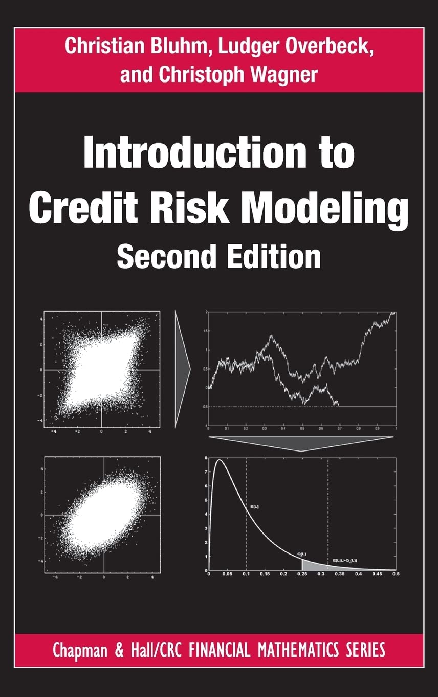 Introduction to Credit Risk Modeling (Chapman & Hall/CRC Financial Mathematics) Business, Finance & Career