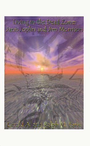 Living in the Dead Zone: Janis Joplin and Jim Morrison book