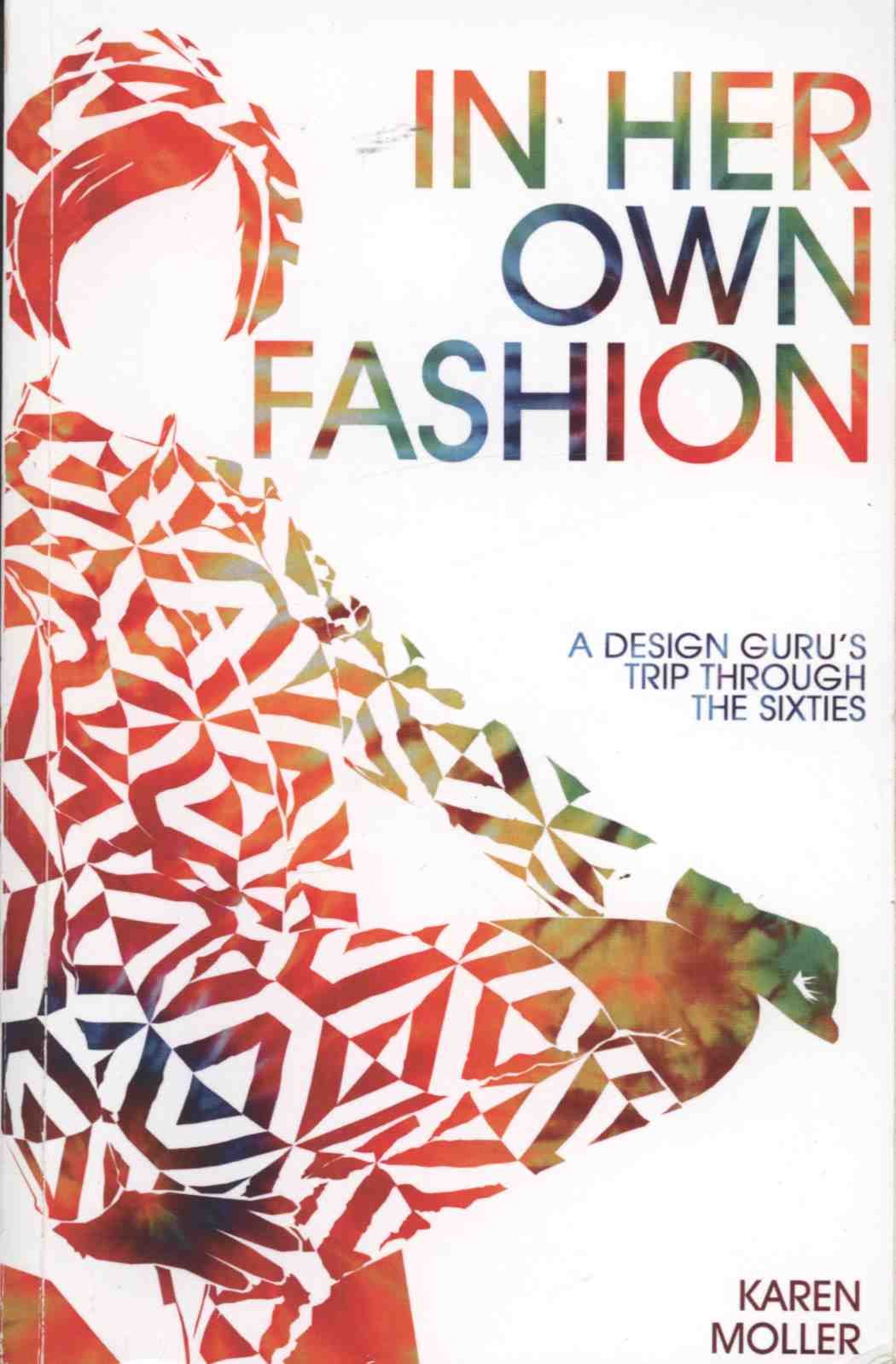 In Her Own Fashion: A Design Guru's Trip Through the Sixties Art & Literature