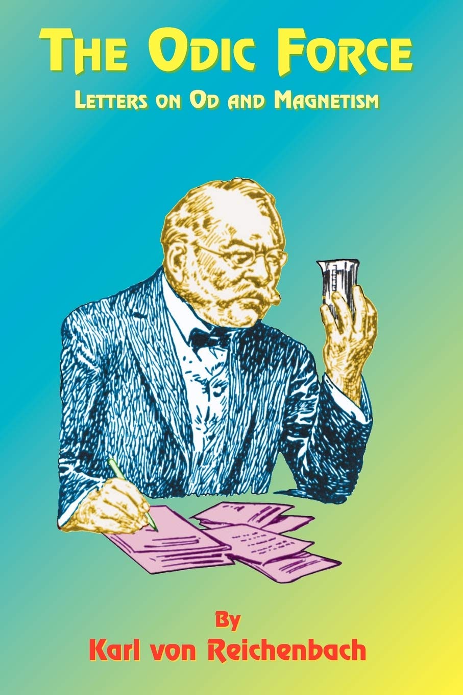 The Odic Force: Letters on Od and Magnetism book