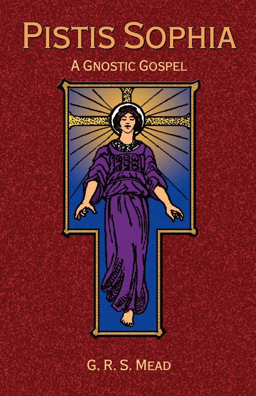 Pistis Sophia: A Gnostic Gospel Religion & Esotericism