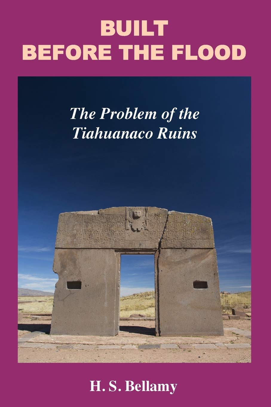 Built Before the Flood: The Problem of the Tiahuanaco Ruins book