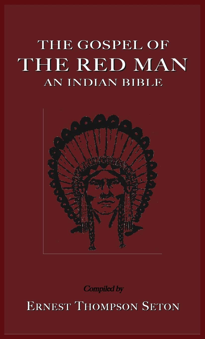 The Gospel of the Red Man the Gospel of the Red Man: An Indian Bible an Indian Bible Books