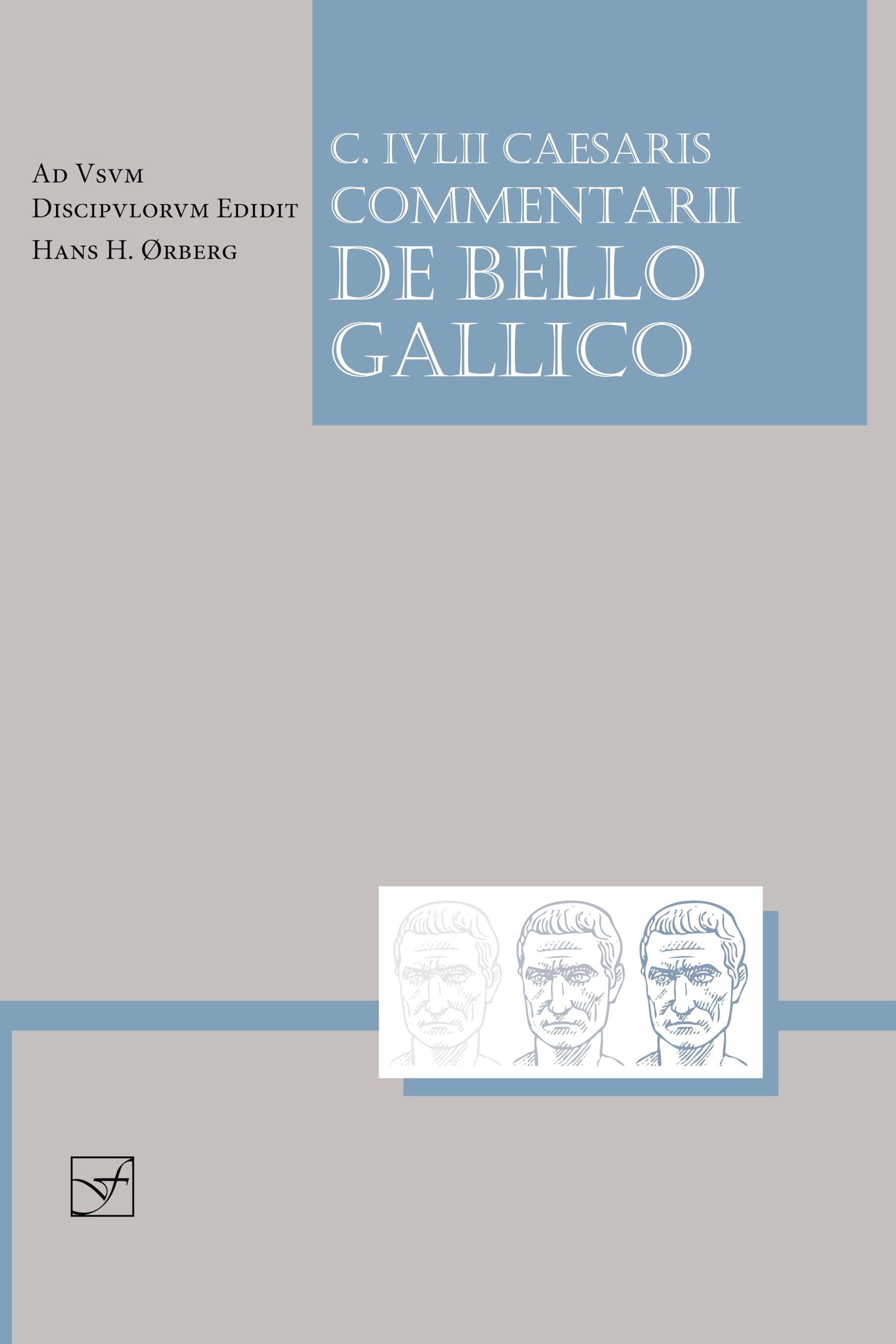 Commentarh De Bello Gallico: C. IVLII Caesaris EX Libris, I, IV, V Discipvlis Legenda (Lingua Latina) Foreign Languages ​​& Dictionaries