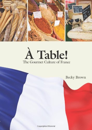 A Table!: The Gourmet Culture of France book