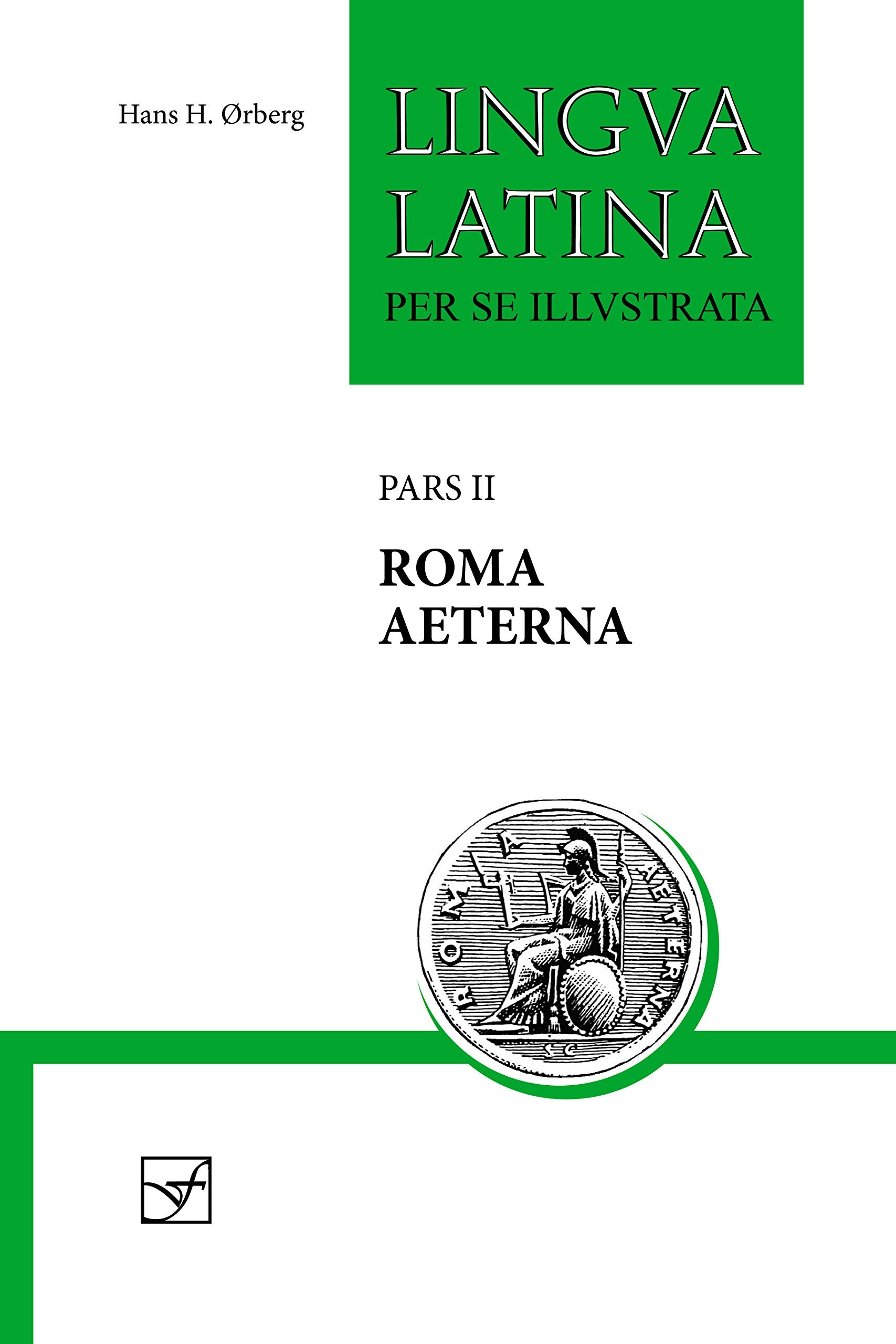 Lingva Latinak, Roma Aeterna: Per Se Illvstrata: Pars II (Lingua Latina, Band 2) Foreign Languages ​​& Dictionaries