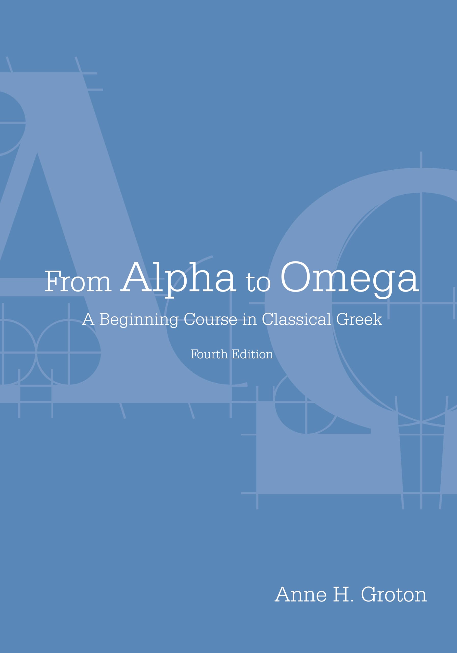From Alpha to Omega: A Beginning Course in Classical Greek Foreign Languages ​​& Dictionaries
