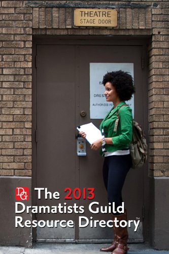 The Dramatists Guild Resource Directory 2013: The Writers Guide to the Theatrical Marketplace Books