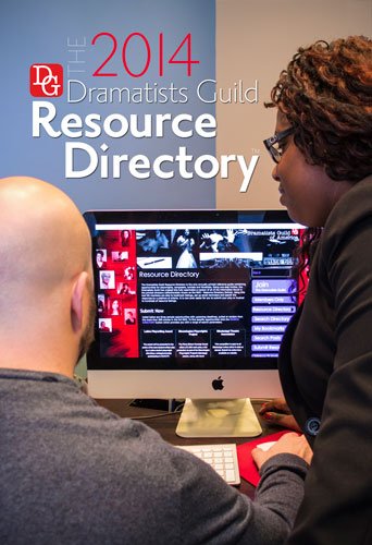 The Dramatists Guild Resource Directory 2014: The Writers Guide to the Theatrical Marketplace (Dramatists Guild Resource Directory: The Writer's Guide to the Theatrical Marketplace) Arts & Music