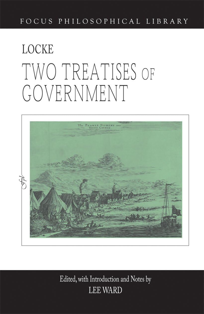 Two Treatises of Government (Focus Philosophical Library) Philosophy