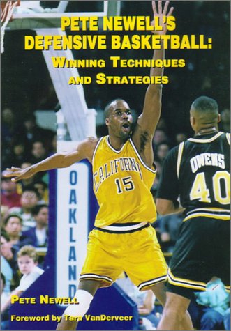Pete Newells Defensive Basketball: Winning Techniques and Strategies (Art & Science of Coaching) Leisure & Fun