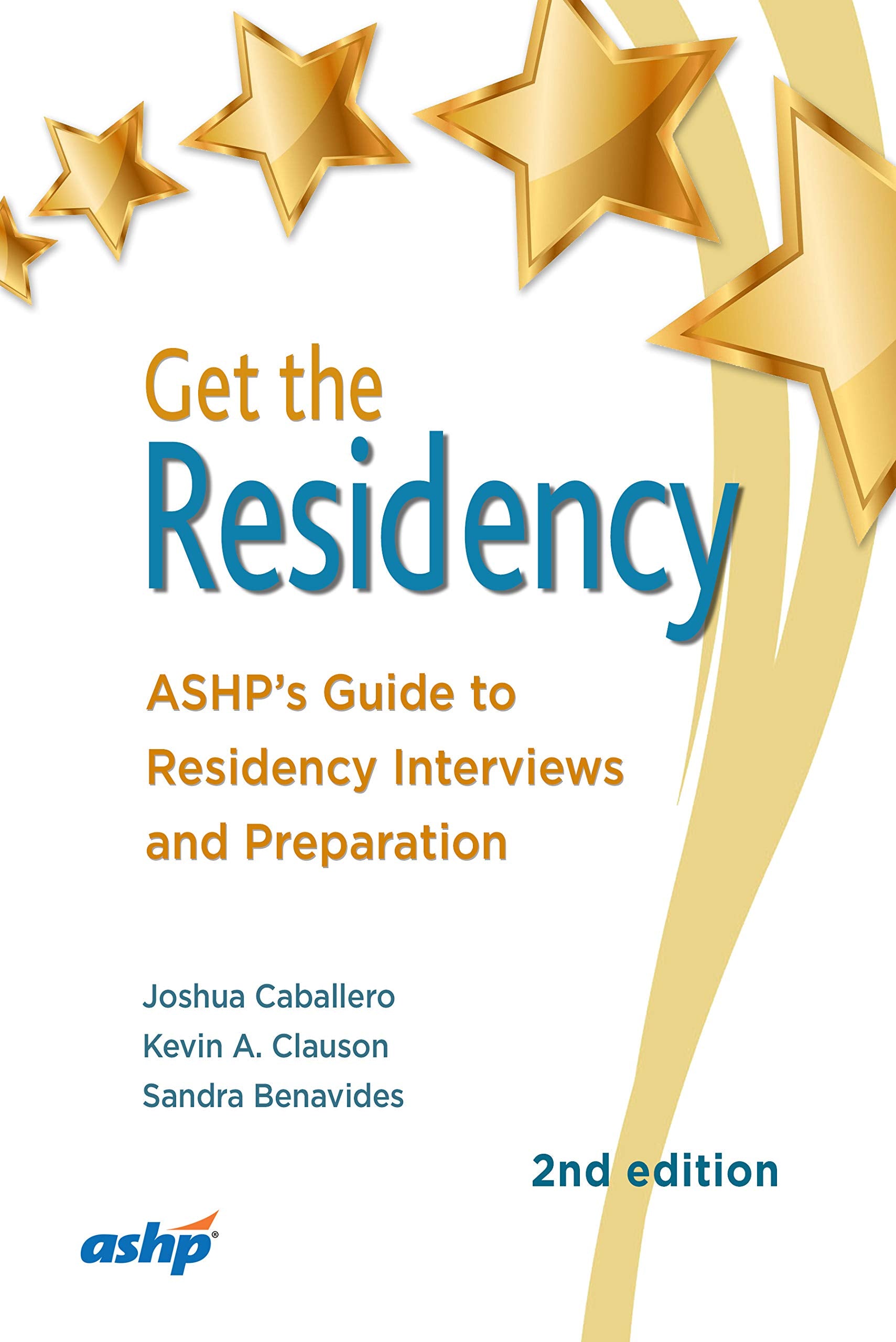 Get the Residency: ASHP's Guide to Residency Interviews and Preparation Medicine