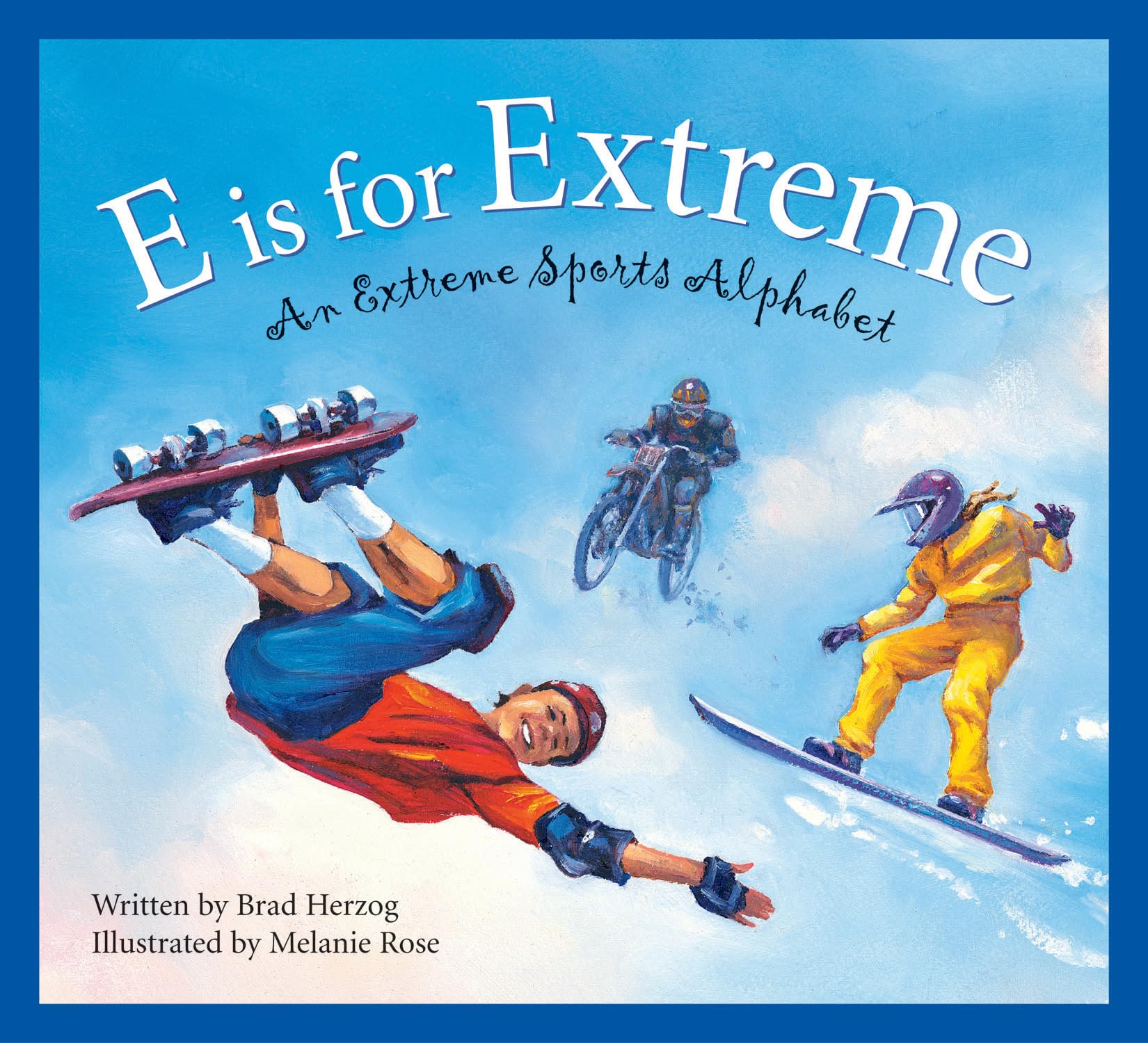 E Is for Extreme: An Extreme Sports Alphabet (Alphabet Books) Leisure & Fun