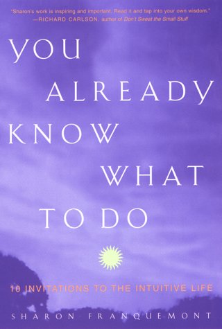 You Already Know What to Do: Ten Invitations to the Intuitive Life Lifestyle