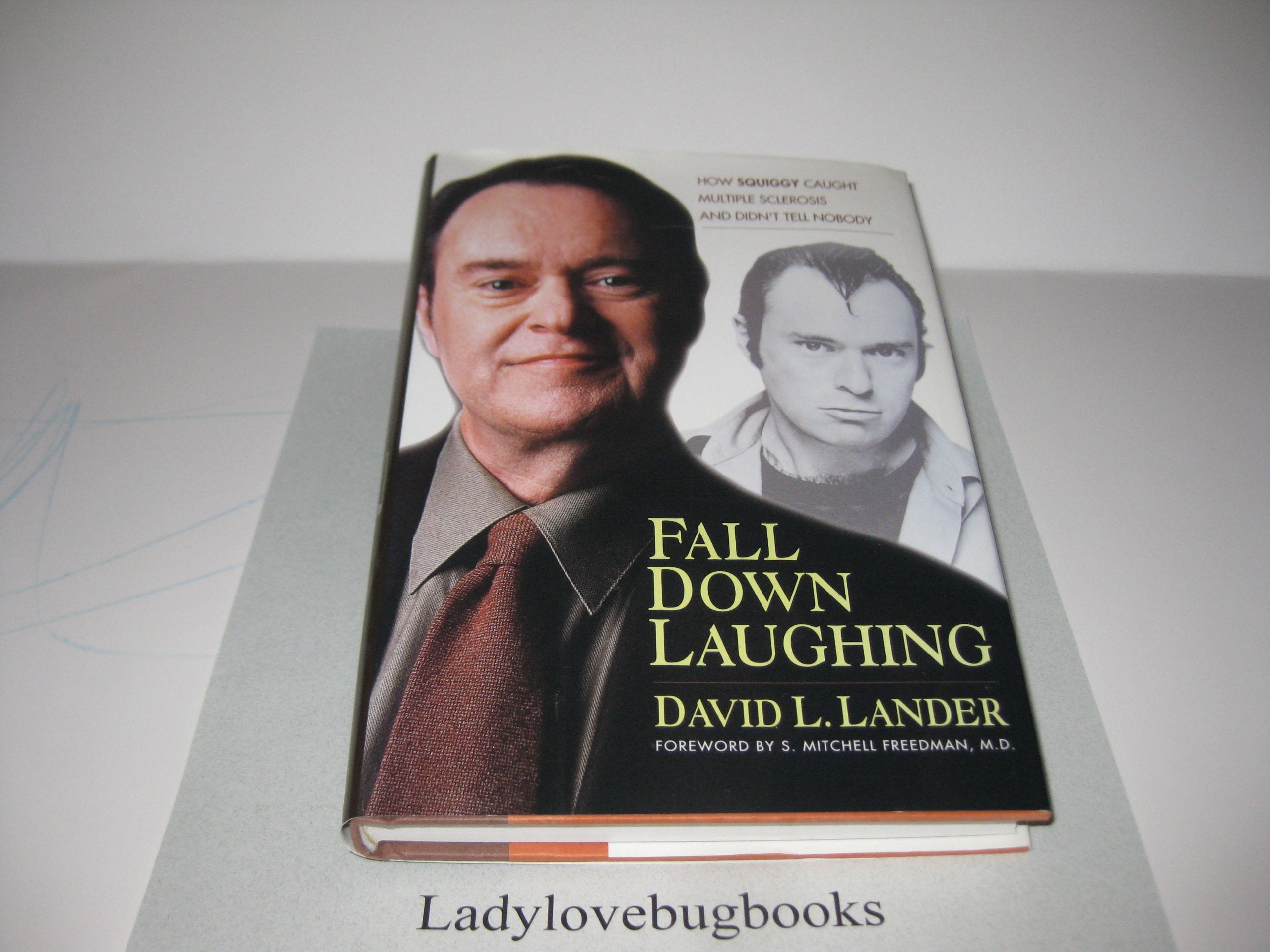 Fall Down, Laughing: How Squiggy Caught Multiple Sclerosis and Didn't Tell Nobody: How Squiggy Caught Multiple Scelrosis and Didnt Tell Nobody Art & Literature