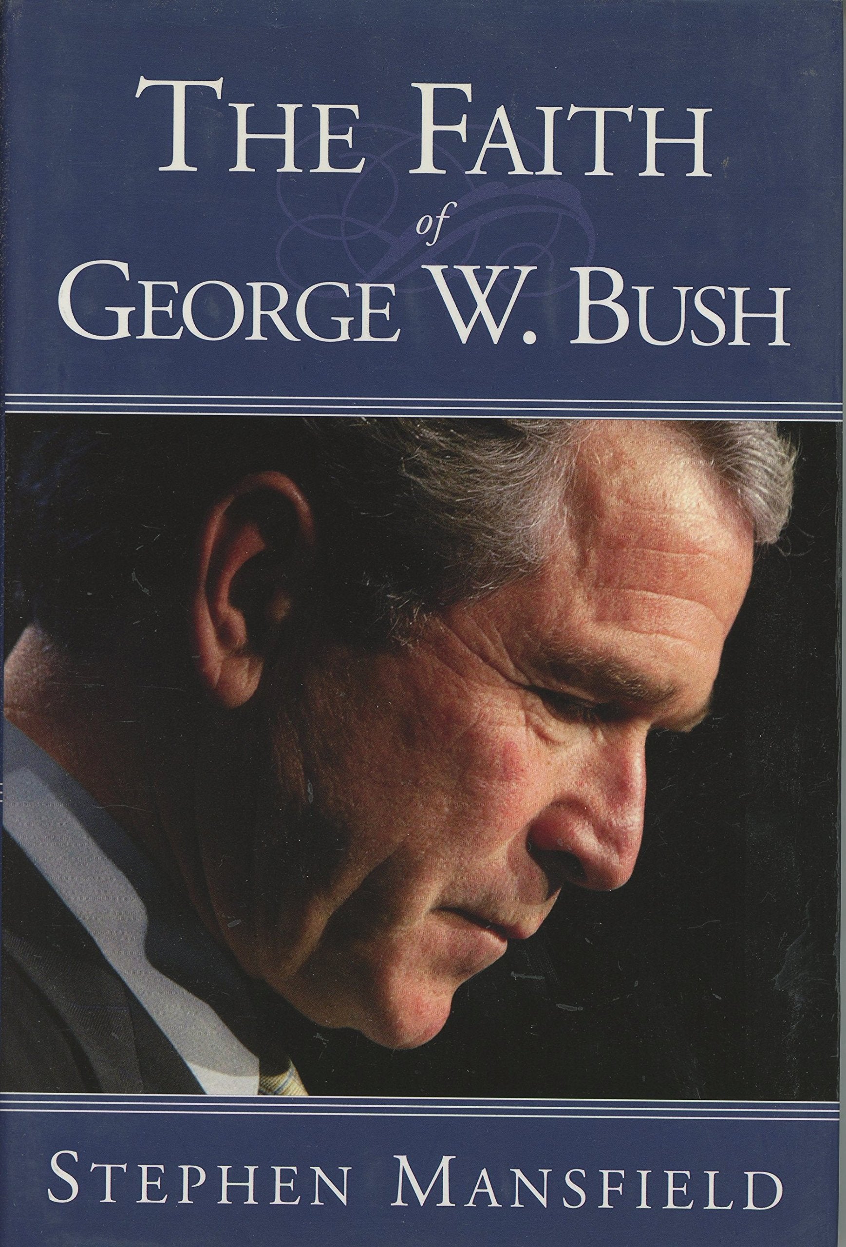 The Faith of George W. Bush Memories
