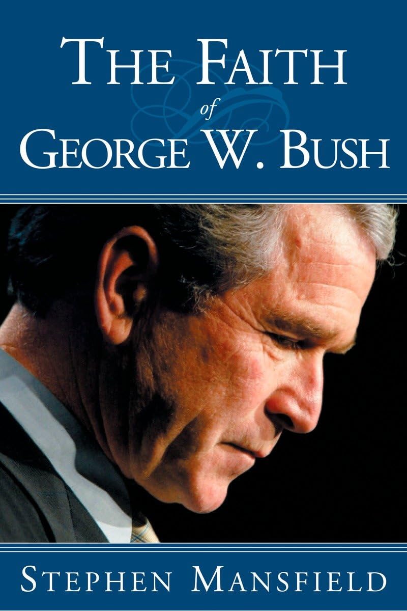 THE FAITH of GEORGE W. BUSH Memories