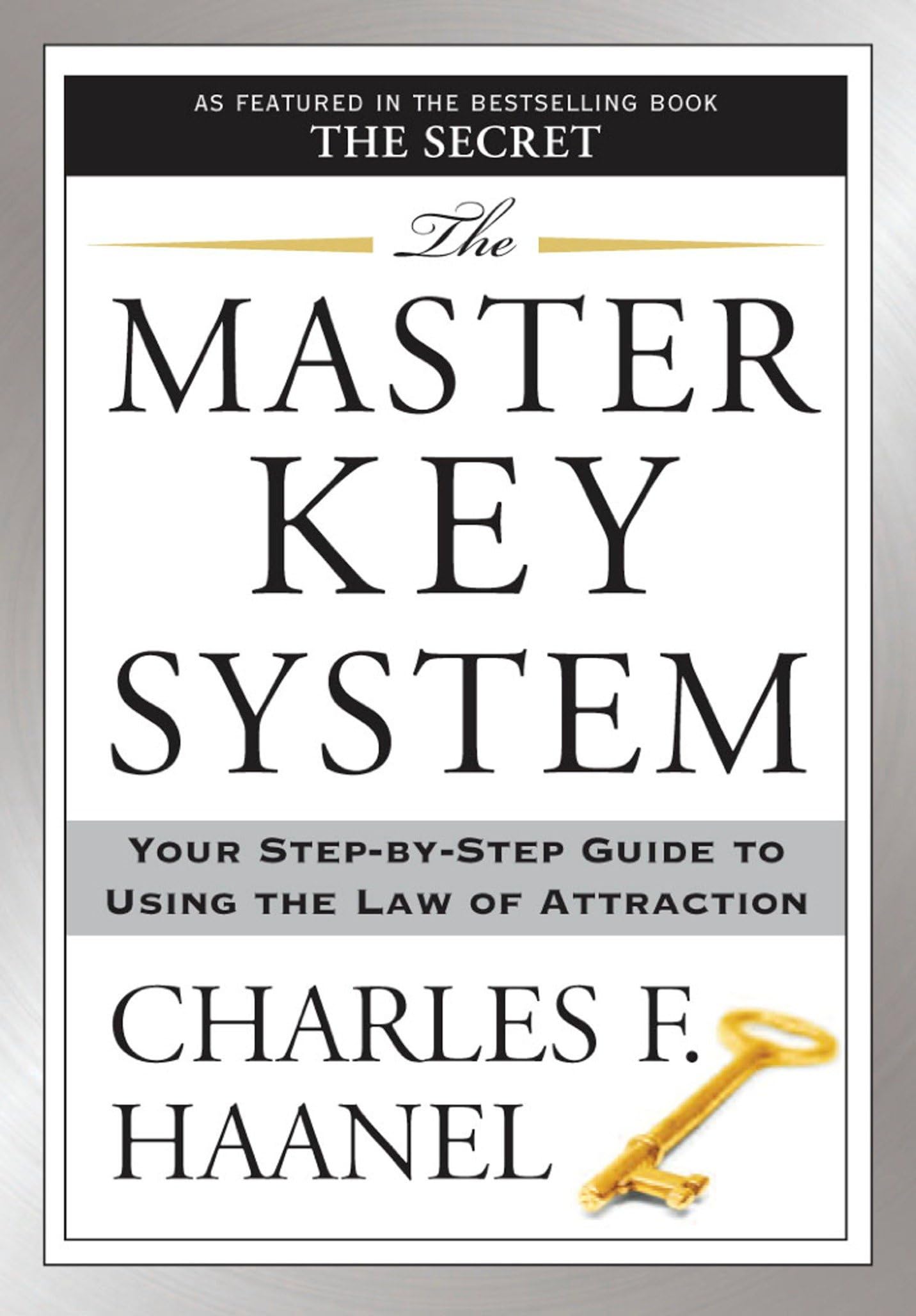 The Master Key System: Your Step-by-Step Guide to Using the Law of Attraction Business, Finance & Career