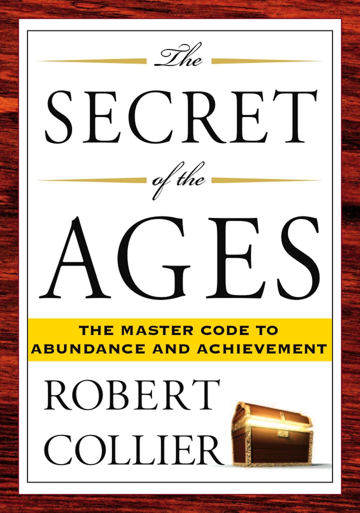 The Secret of the Ages: The Master Code to Abundance and Achievement Business, Finance & Career