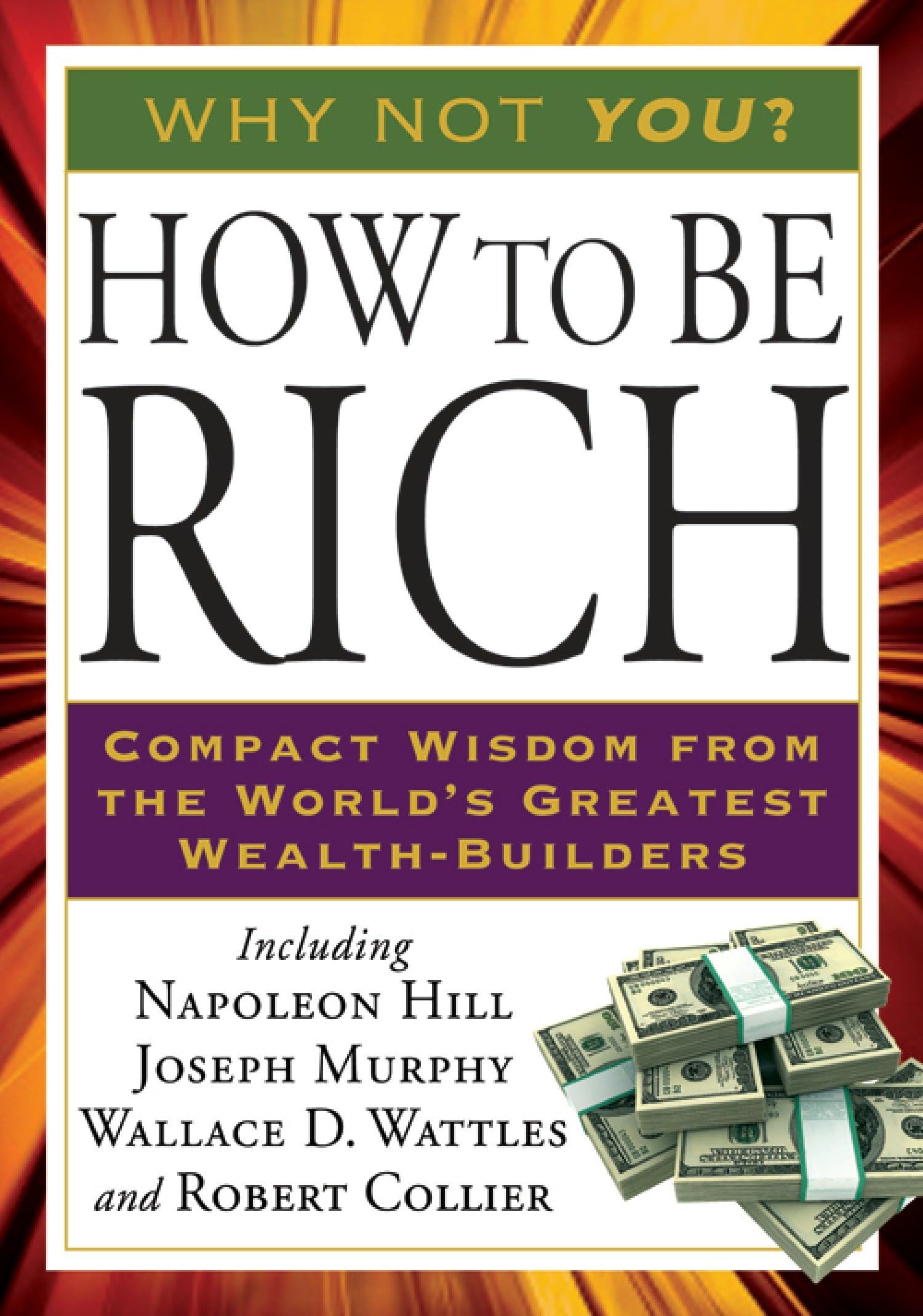 How to Be Rich: Compact Wisdom from the World's Greatest Wealth-Builders book