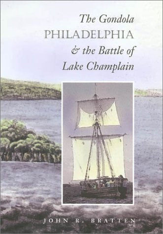 The Gondola Philadelphia & the Battle of Lake Champlain (Studies in Nautical Archaeology, Band 6) Social Sciences