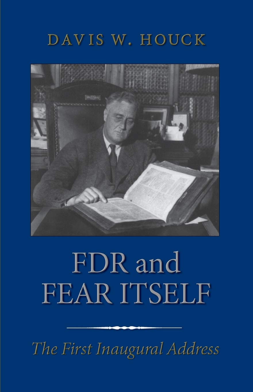 FDR and Fear Itself: The First Inaugural Address (The Library of Presidential Rhetoric) Law